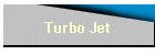 Turbo Jet